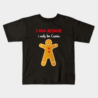 i run because i really like cookies with a cookie Kids T-Shirt